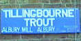 Nameboard of Tillingbourne Trout at Albury Mill